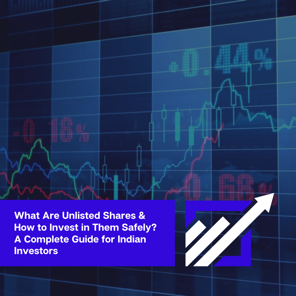 Graphical representation of stock market trends with the title “What Are Unlisted Shares & How to Invest in Them Safely? A Complete Guide for Indian Investors” overlaid on a blue financial data background.