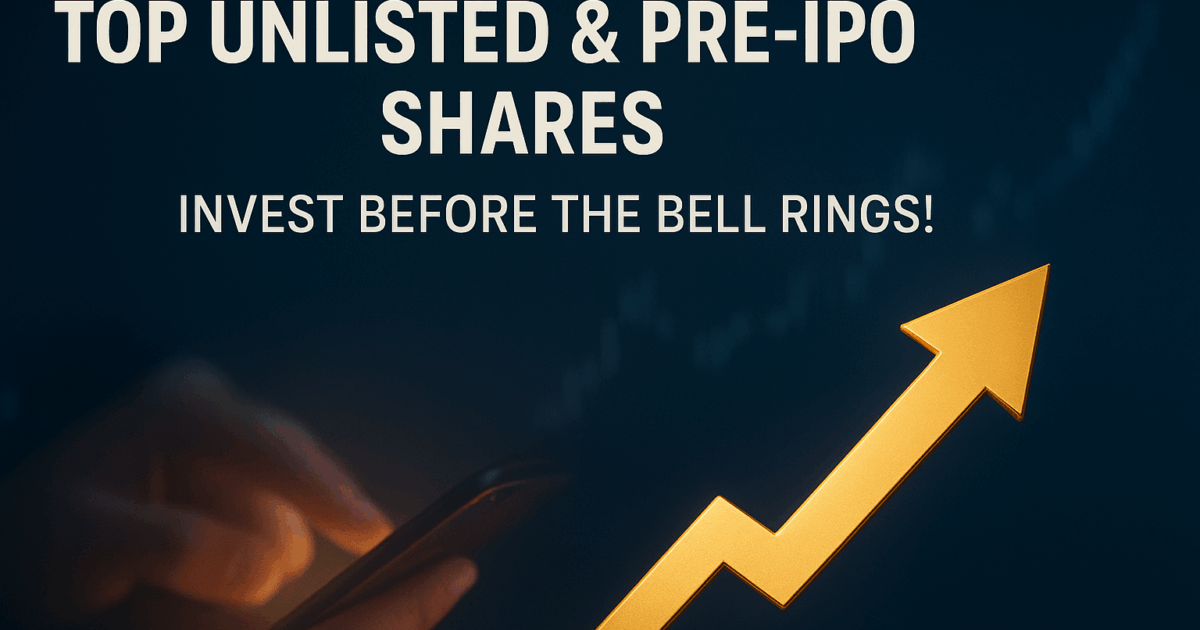 Top Unlisted and Pre-IPO Shares – Invest Before the Bell Rings with a Rising Growth Arrow