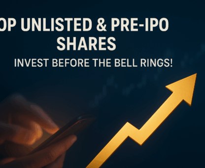 Top Unlisted and Pre-IPO Shares – Invest Before the Bell Rings with a Rising Growth Arrow