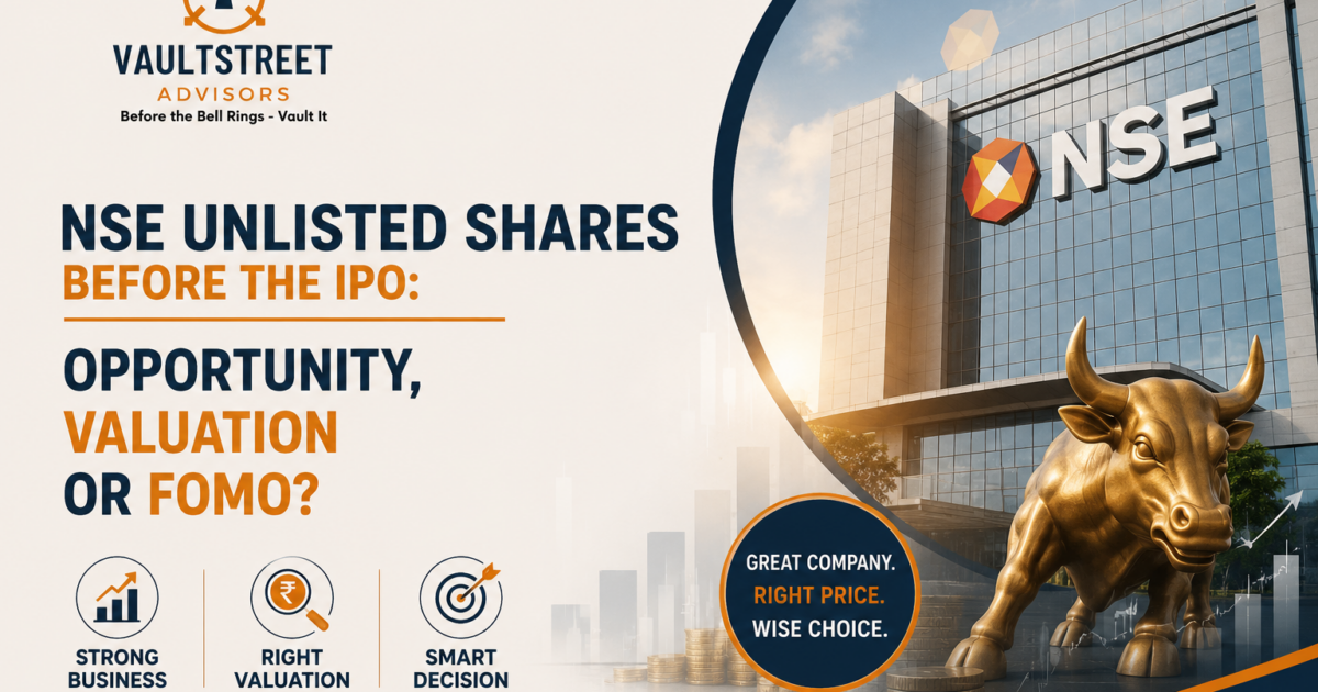 NSE unlisted shares before IPO – opportunity, valuation or FOMO? Analysis by VaultStreet Advisors