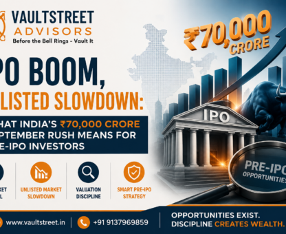 India ₹70,000 crore September 2026 IPO boom and unlisted market slowdown explained by VaultStreet Advisors for pre-IPO investors